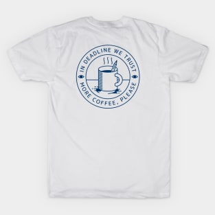 In Deadline We Trust T-Shirt